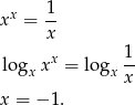  1 xx = -- x log xx = log 1- x x x x = − 1. 