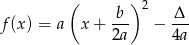  ( ) -b- 2 -Δ- f(x ) = a x + 2a − 4a 