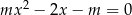 mx 2 − 2x − m = 0 