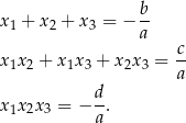  b x1 + x2 + x3 = − -- a c x1x 2 + x 1x3 + x2x3 =-- a d- x1x 2x3 = − a . 