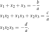  b x1 + x2 + x3 = − -- a x1x 2 + x 1x3 + x2x3 = c a d- x1x 2x3 = − a . 