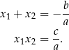  b x1 + x2 = − a- c x1x2 = -. a 
