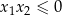 x1x2 ≤ 0 