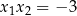 x 1x2 = − 3 