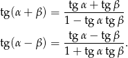 tg (α + β) = -tgα-+--tg-β- 1 − tg αtg β tgα − tg β tg (α − β) = ------------. 1 + tg αtg β 