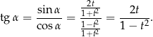  sin α 12+tt2 2t tgα = cos-α = 1−t2-= 1-−-t2. 1+t2 