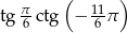  π- ( 11 ) tg 6 ctg − 6 π 