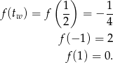  ( ) 1- 1- f(tw) = f 2 = − 4 f (− 1) = 2 f(1) = 0. 