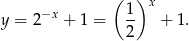  ( 1 )x y = 2 −x + 1 = -- + 1. 2 