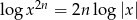 log x2n = 2nlog |x| 