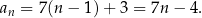 a = 7 (n− 1)+ 3 = 7n − 4. n 