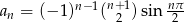 a = (− 1)n−1(n+1) sin nπ- n 2 2 