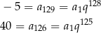 − 5 = a = a q128 129 1 40 = a 126 = a 1q 125 