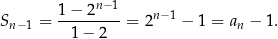  1−--2n−1- n−1 Sn− 1 = 1− 2 = 2 − 1 = an − 1 . 