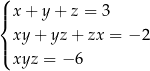 ( |{ x + y + z = 3 xy + yz+ zx = − 2 |( xyz = − 6 