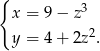 { x = 9 − z3 2 y = 4 + 2z . 
