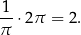 -1 ⋅2π = 2. π 