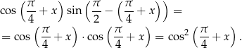 ( ) ( ( )) co s π-+ x sin π- − π-+ x = 4( ) 2 ( 4 ) ( ) π- π- 2 π- = co s 4 + x ⋅c os 4 + x = co s 4 + x . 