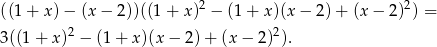  2 2 ((1 + x) − (x − 2))((1 + x) − (1 + x)(x − 2) + (x − 2) ) = 3((1 + x)2 − (1 + x)(x − 2) + (x − 2)2). 