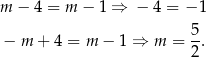 m − 4 = m − 1 ⇒ − 4 = − 1 5- − m + 4 = m − 1 ⇒ m = 2. 