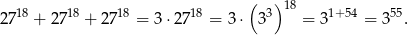  ( ) 18 2718 + 2718 + 2718 = 3 ⋅2718 = 3 ⋅ 3 3 = 31+54 = 355. 