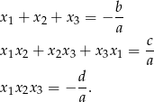 x1 + x2 + x3 = − b- a x x + x x + x x = c- 1 2 2 3 3 1 a d x1x 2x3 = − --. a 