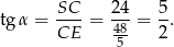  SC-- 24- 5- tg α = CE = 48 = 2 . 5 