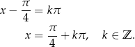  π x− --= kπ 4 x = π- + kπ , k ∈ Z . 4 