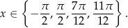 { } π- π- 7π- 11π- x ∈ − 2, 2, 12 , 12 . 