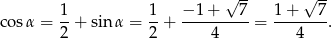  √ -- √ -- cos α = 1+ sin α = 1-+ −-1-+---7-= 1+----7. 2 2 4 4 