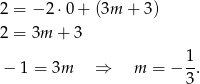 2 = − 2⋅0 + (3m + 3) 2 = 3m + 3 1 − 1 = 3m ⇒ m = − -. 3 