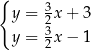 { y = 3x + 3 2 y = 32x − 1 