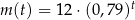  t m (t) = 12 ⋅(0,79) 