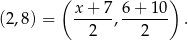  ( ) (2,8) = x-+-7-, 6+-10- . 2 2 