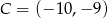 C = (− 10,− 9) 