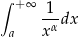 ∫ +∞ 1 -αdx a x 