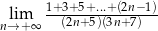  1+-3+5+...+(2n−1)- nl→im+∞ (2n+ 5)(3n+7) 