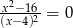 -x2−-16 (x−4)2 = 0 