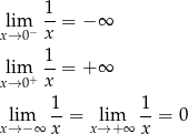  1 lim --= − ∞ x→0− x 1- lxi→m0+ x = + ∞ 1 1 lim --= lim --= 0 x→− ∞ x x→+ ∞ x 