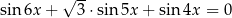  √ -- sin6x + 3⋅sin 5x + sin4x = 0 