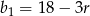 b = 18 − 3r 1 