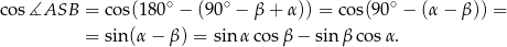 cos∡ASB = cos(180 ∘ − (9 0∘ − β+ α)) = cos(90 ∘ − (α − β )) = = sin(α − β) = sin αco sβ − sin βco sα. 