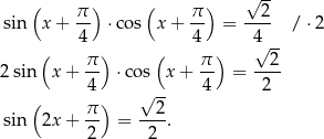  ( π ) ( π ) √ 2- sin x + -- ⋅cos x + -- = ---- / ⋅2 4 4 4√ -- ( π ) ( π ) 2 2sin x + -4 ⋅co s x + 4- = -2-- ( ) √ -- sin 2x + π- = --2-. 2 2 