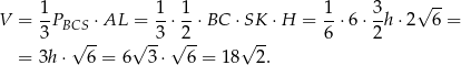  √ -- V = 1-PBCS ⋅AL = 1-⋅ 1-⋅BC ⋅SK ⋅H = 1⋅ 6⋅ 3h ⋅2 6 = 3 √ -- √ -3 √2-- √ -- 6 2 = 3h ⋅ 6 = 6 3⋅ 6 = 18 2. 