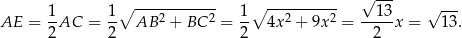  √ --- 1- 1∘ ---2------2- 1-∘ --2------2 --13- √ --- AE = 2AC = 2 AB + BC = 2 4x + 9x = 2 x = 13. 