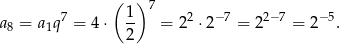  ( ) 7 a8 = a1q7 = 4 ⋅ 1- = 22 ⋅2−7 = 22−7 = 2− 5. 2 