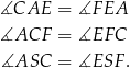 ∡CAE = ∡F EA ∡ACF = ∡EF C ∡ASC = ∡ESF . 