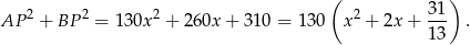  ( ) 2 2 2 2 31- AP + BP = 130x + 260x + 310 = 130 x + 2x + 13 . 