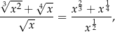 √ --- √ -- 2 1 3-x2-+-4-x- x3-+-x-4 √x-- = 1 , x 2 