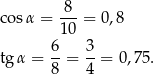 co sα = 8--= 0 ,8 10 6- 3- tg α = 8 = 4 = 0,75. 